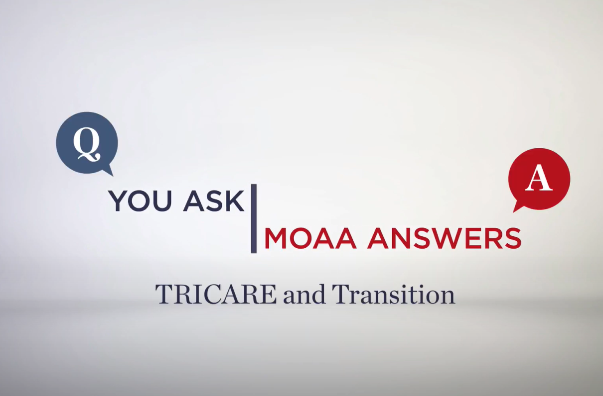 You Ask, MOAA Answers: TRICARE and Transition